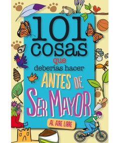 101 cosas que deberías hacer antes de ser mayor - AL AIRE LIBRE