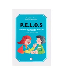 PELOS.PROGRAMA PARA LA ESTIMULACIÓN DEL LENGUAJE ORAL Y SOCIO-EMOCIONAL 1º CICLO EDUCACIÓN PRIMARIA