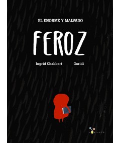 EL ENORME Y MALVADO FEROZ