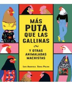 Más puta que las gallinas (y otras animaladas machistas)