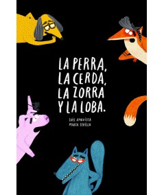La perra, la cerda, la zorra, la loba