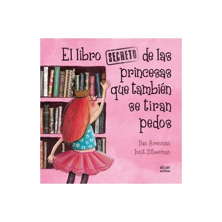 EL LIBRO SECRETO DELAS PRINCESAS QUE TAMBIÉN SE TIRAN PEDOS