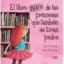 EL LIBRO SECRETO DELAS PRINCESAS QUE TAMBIÉN SE TIRAN PEDOS