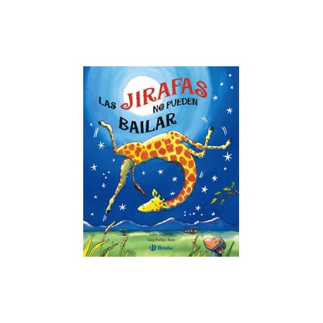 LAS JIRAFAS NO PUEDEN BAILAR