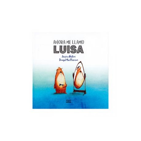 Ahora me llamo Luisa