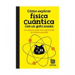 CÓMO EXPLICAR FÍSICA CUÁNTICA CON UN GATO ZOMBIE